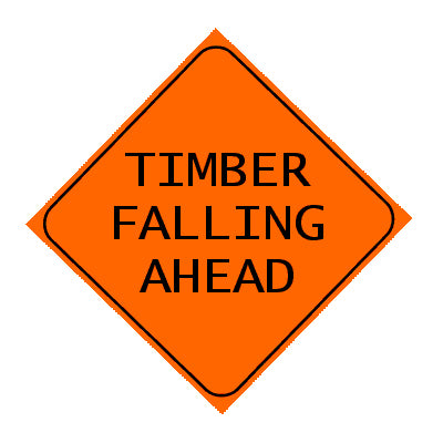 Sign - Timber Falling Ahead